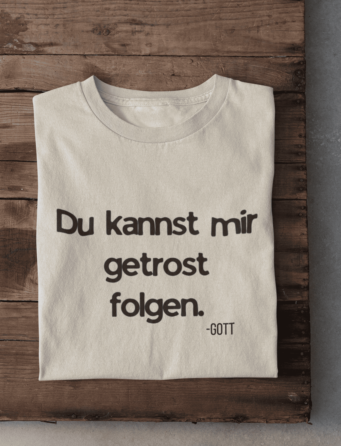 Du kannst mir getrost folgen. Herren Tshirt